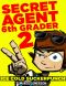 [Secret Agent 6th Grader 02] • Secret Agent 6th Grader 2 · Ice Cold Suckerpunch (a hilarious mystery for children ages 9-12)